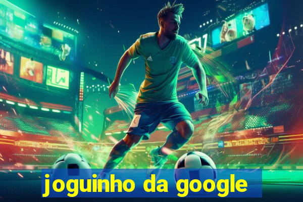 joguinho da google